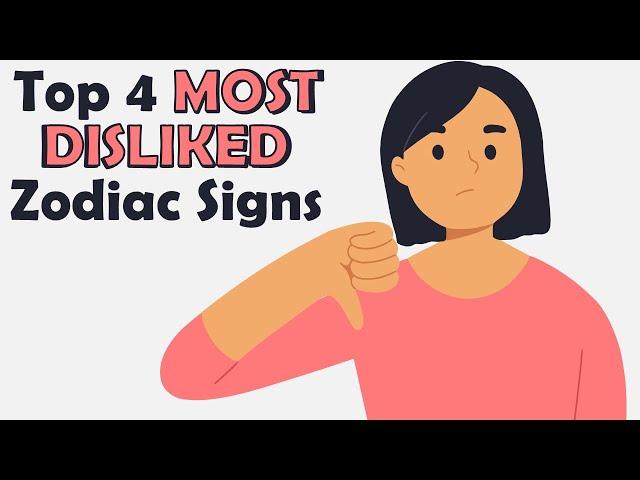 Top 4 Most Disliked Zodiac Signs | Zodiac Talks