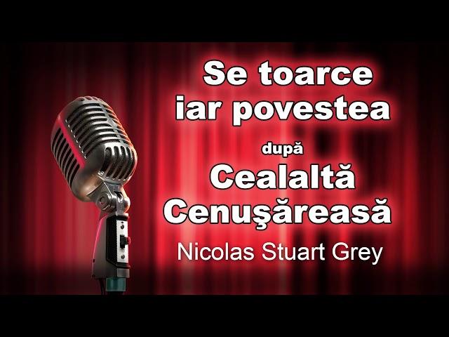 Se toarce iar povestea, adaptare dupa Cealalta Cenusareasa,  Nicolas Stuart Grey