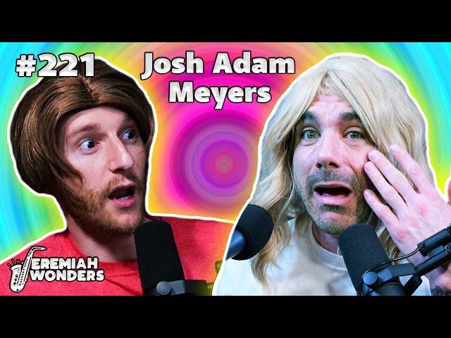 Josh Adam Meyers (The 500) | Jeremiah Wonders Ep 221