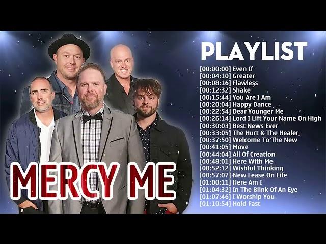 Mercy Me Greatest Worship Songs 2022 - Top 100 Best Hits Of Mercy Me Ever