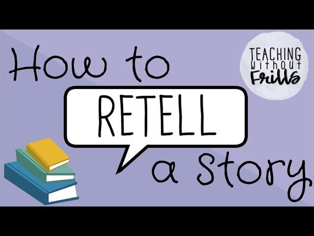 How To Retell a Story For Kids