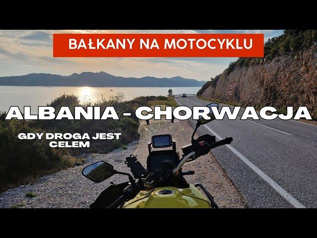 Bałkany na motocyklu. Trasa Albania - Chorwacja