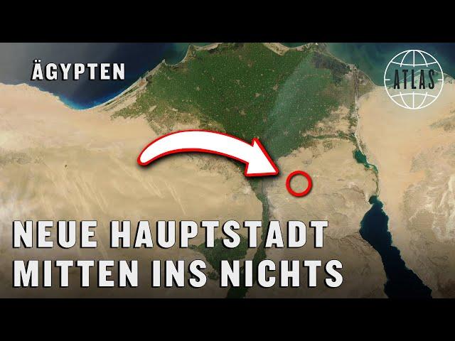 Deshalb baut Ägypten eine neue Hauptstadt I ATLAS