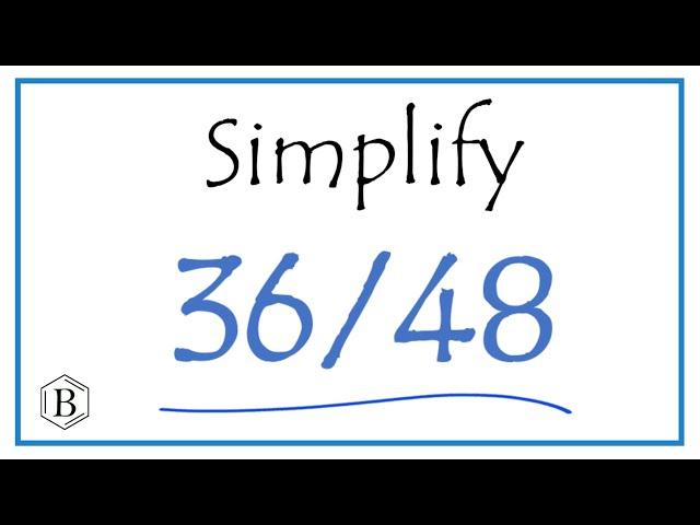 How to Simplify the Fraction 36/48