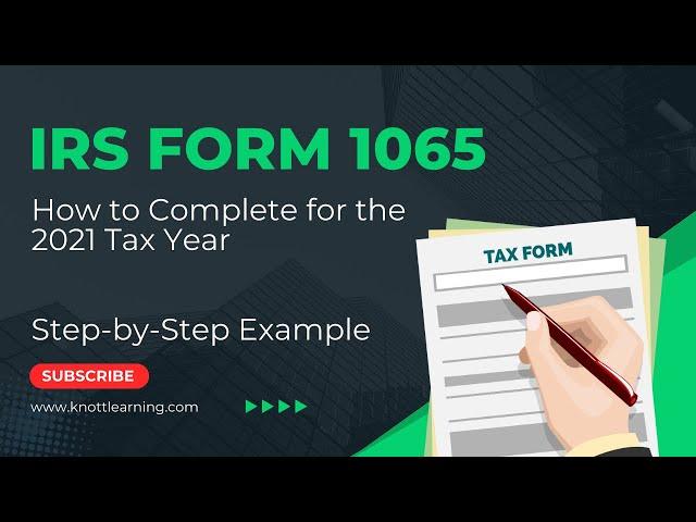 How to Fill Out Form 1065 for 2021.  Step-by-Step Instructions