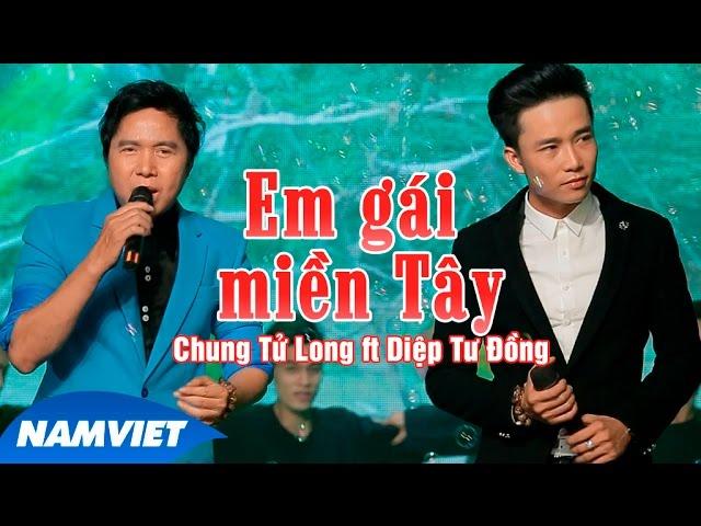 Em Gái Miền Tây - Chung Tử Long, Diệp Tư Đồng [MV HD OFFICIAL]