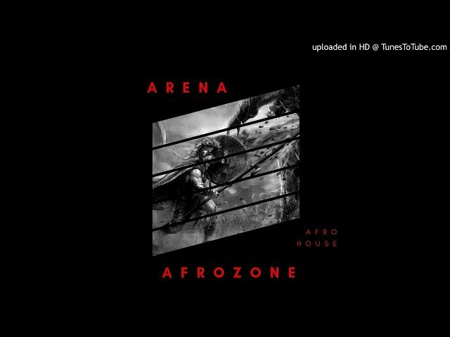 Arena - AfroZone (Original Mix)