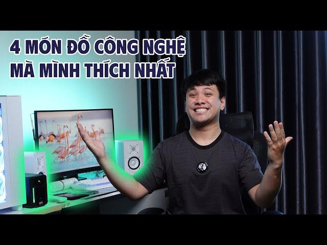 Khoe 4 món đồ CÔNG NGHỆ mình THÍCH NHẤT, mời bạn KHOE CHUNG!