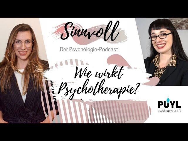 Wie wirkt eigentlich Psychotherapie? Sinnvoll - Der Psychologie-Podcast