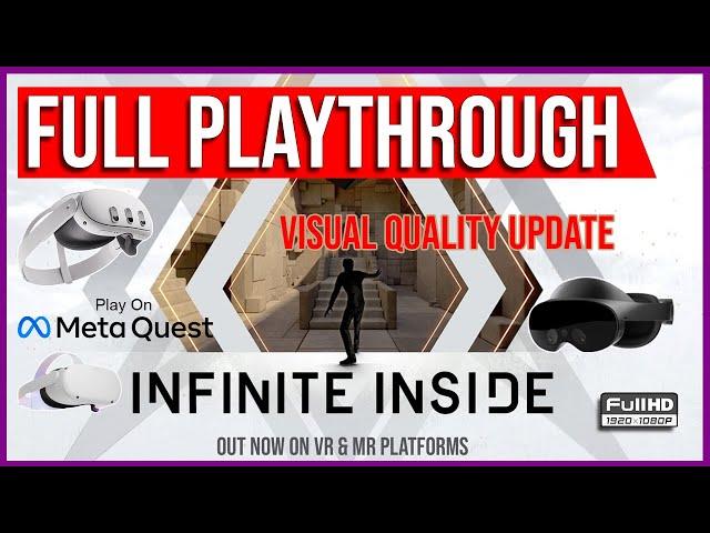 Infinite Inside | COMPLETE WALKTHROUGH | META QUEST 3 Enhanced Visual Quality | NO COMMENTING