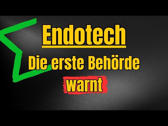 Endotech und D.AI.SY: Die ersten Warnungen von offizieller Seite