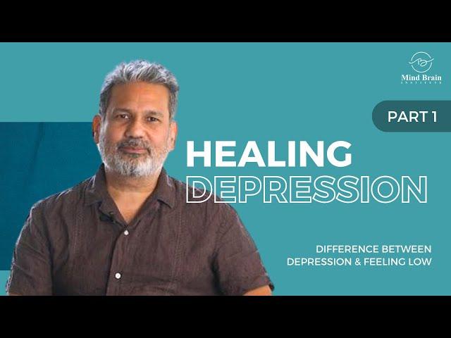 Healing Depression #1 | Difference Between Feeling #Depressed & Feeling Sad |अवसाद और उदासी में अंतर