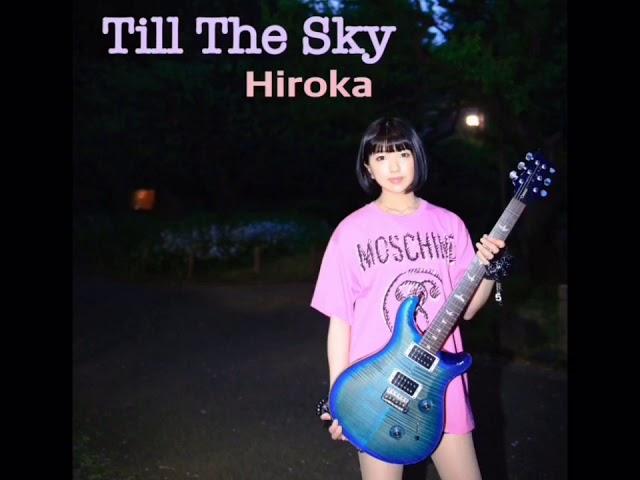 "Till The Sky" Hiroka