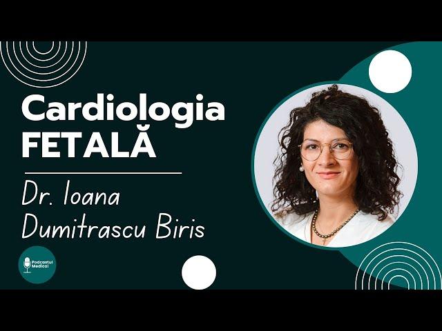 CARDIOLOGIE FETALA | Dr. Ioana Dumitrascu Biris