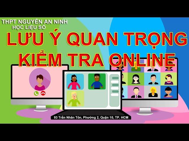 HỌC SINH LƯU Ý KHI LÀM KIỂM TRA ONLINE