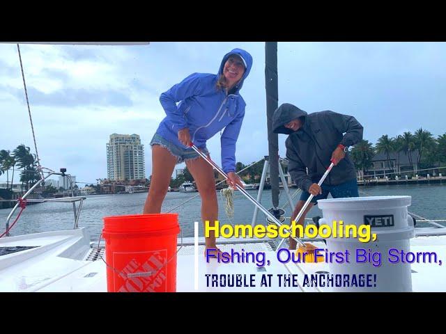 HOMESCHOOLING, FISHING ON OUR BOAT, Our first Big Storm & Trouble at the Anchorage [Ep.8]