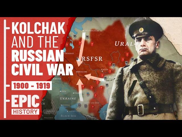 Kolchak & Russia's Civil War (All Parts)