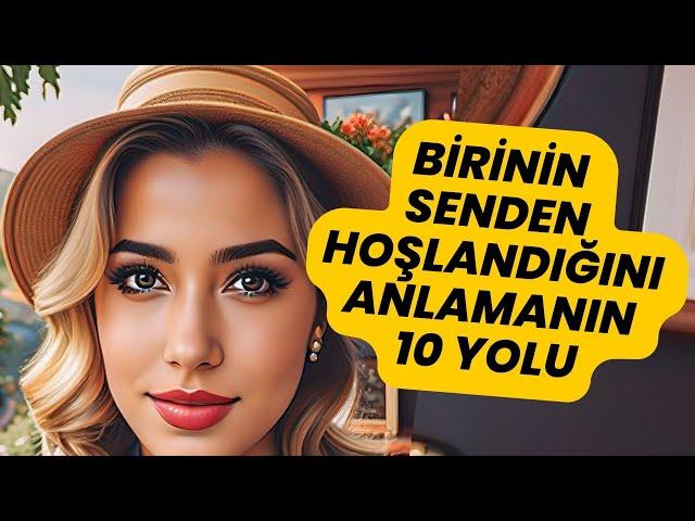 Birinin Senden Hoşlandığını Anlamanın 10 yolu