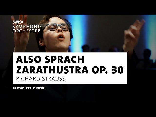 Strauss · Also sprach Zarathustra · SWR Symphonieorchester · Tarmo Peltokoski · Klassik | SWR Kultur