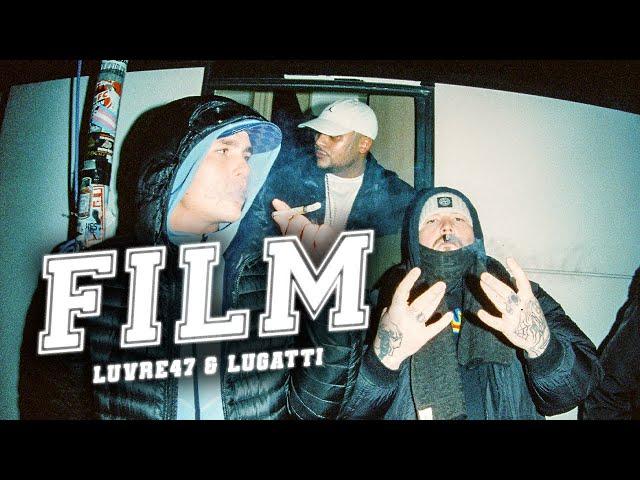 LUVRE47 x LUGATTI - FILM (PROD. BLURRY & BABYBLUE)