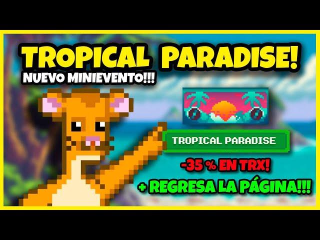 TROPICAL PARADISE! MINI EVENTO DE 30 NIVELES CON MINERASO DE 9.5% DE BONUS AL FINAL, PERO CARO.