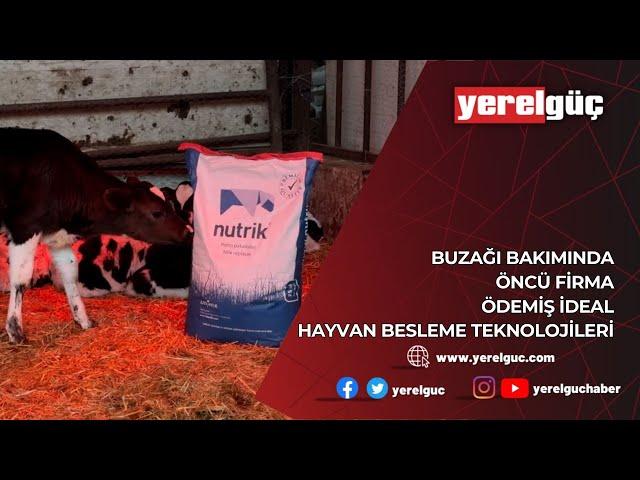 BUZAĞI BAKIMINDA ÖNCÜ FİRMA ÖDEMİŞ İDEAL HAYVAN BESLEME TEKNOLOJİLERİ