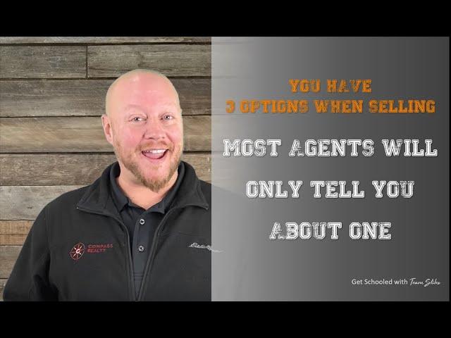 Greenwood Real Estate Agent - 3 Options When Selling Your Home