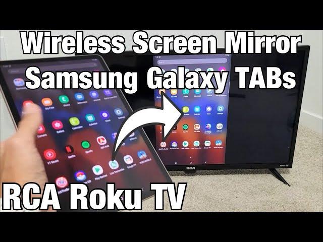 Wireless Screen Mirror from Samsung Galaxy Tab to RCA Roku TV (Galaxy TAB A, S7, S7+, S6, S5e, A7)