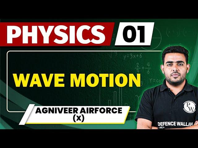 Waves Motion || Physics 01 || Agniveer Airforce (X)