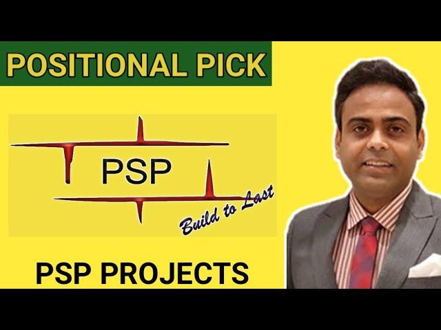 PSP PROJECTS LTD. | EXPERT OPINION ON PSP PROJECTS | PSP PROJECTS TARGET | PSP PROJECTS