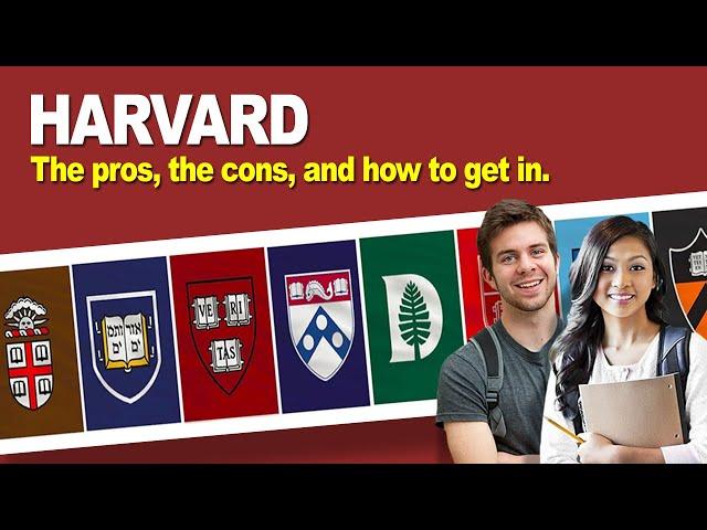 Harvard University: The pros, the cons, and how to get in.