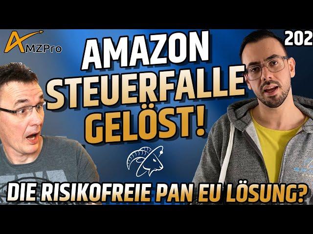 PAN EU - Amazon FBA Steuerfalle gelöst | Interview mit SPACEGOATS  - Anton Hermann | #202 | AMZPro