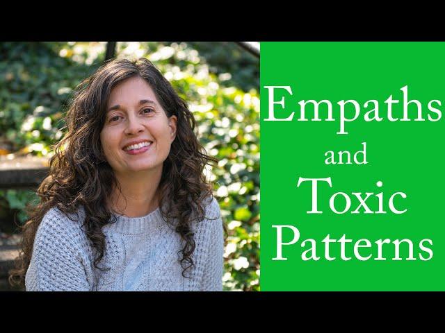 Are You an Empath with Toxic Patterns?