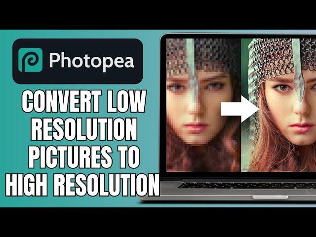 How To Convert Low Resolution Pictures To High Resolution In Photopea