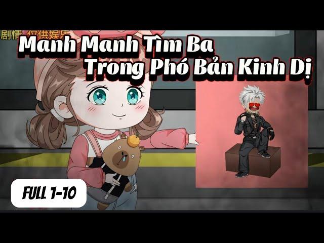 Manh Manh Tìm Ba Trong Phó Bản Kinh Dị | Full 1-10 |  NoNoSub