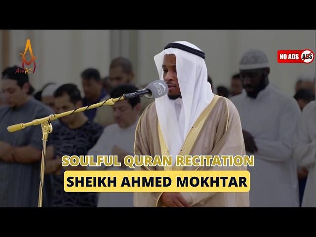 Soulful Quran Recitation 2024 by Sheikh Ahmed Mokhtar | AWAZ