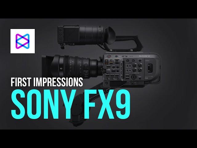 Sony FX9 Camera First Impressions | Filmmakers Cinema Camera