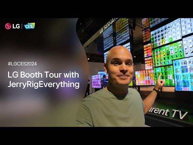 LG at CES 2024 : LG booth tour with JerryRigEverything I LG