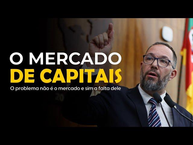 O MERCADO DE CAPITAIS | O problema é a falta de um mercado de capitais