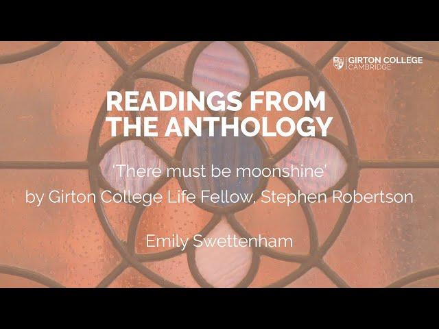 Emily Swettenham (2018 English) reads 'There must be moonshine' by Life Fellow, Stephen Robertson