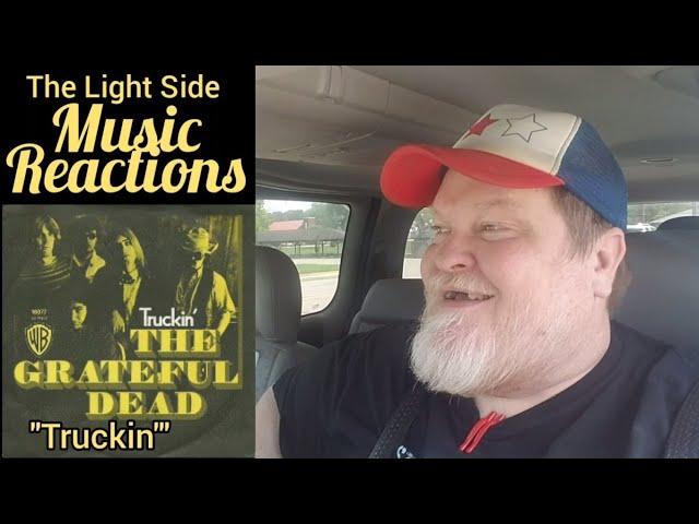 "Truckin'" by The Grateful Dead (Reaction)