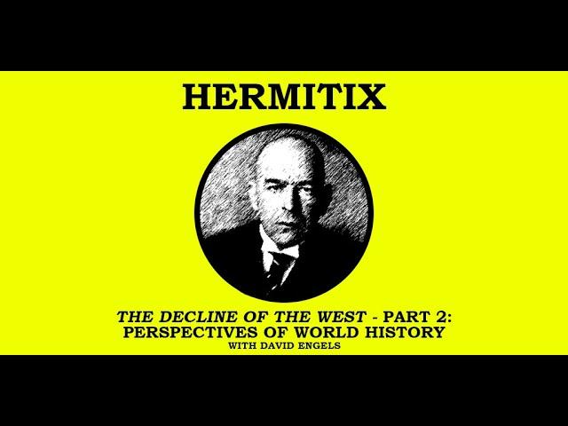 The Decline of the West - Part 2: Perspectives of World History with David Engels
