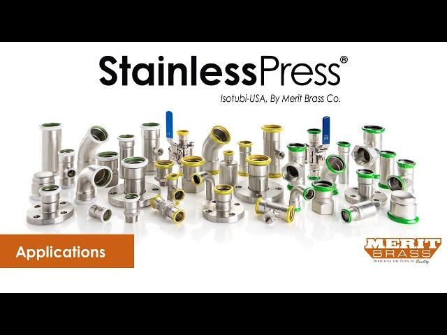 StainlessPress® (Isotubi-USA by Merit Brass Co.) Fitting & Valve Applications