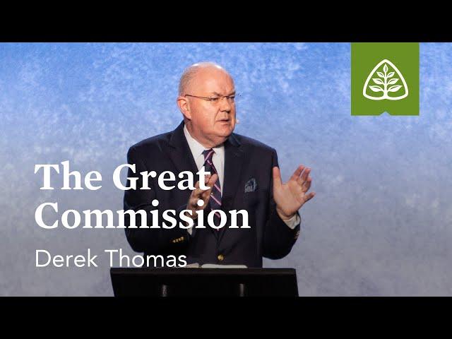 Derek Thomas: The Great Commission