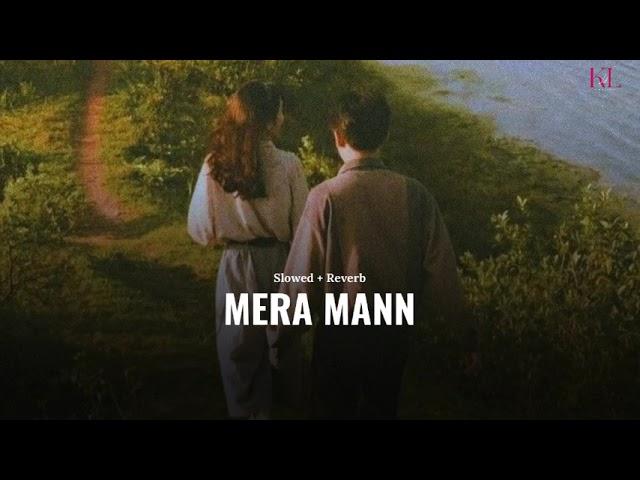 Mera Mann (slowed + reverb)- Juss | new punjabi song 2024 | KL Lofi