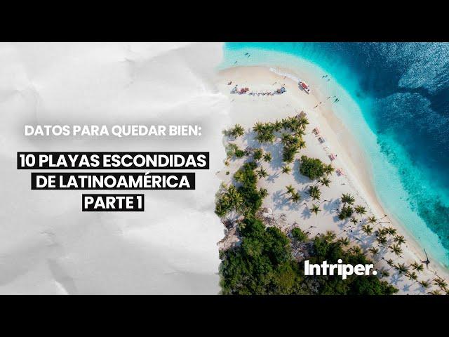 10 playas MÁS INCREÍBLES en Latinoamérica - Parte 1 | #Intriper