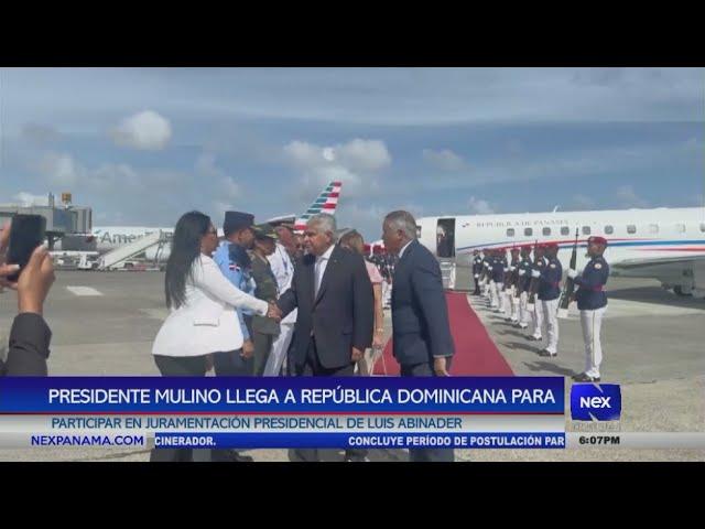 Presidente Mulino llega a República Dominicana para participar en la juramentación de Abinader