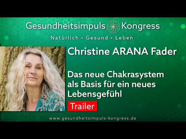 Christine ARANA Fader - Das neue Chakrasystem als Basis für ein neues Lebensgefühl - Trailer