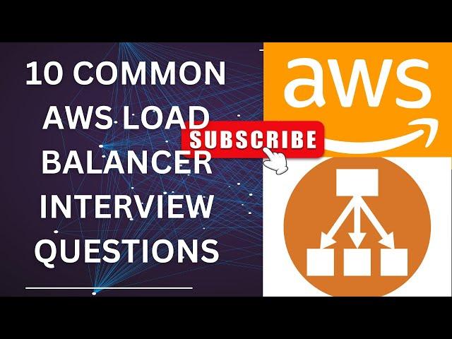 Mastering AWS Load Balancers: 10 Essential Interview Questions with Answers on AWS load balancers 