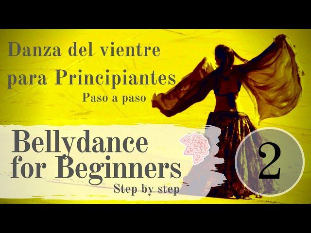 Cómo hacer la Danza del Vientre paso a paso en español para principiantes. Clase 2.